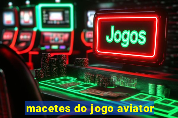 macetes do jogo aviator